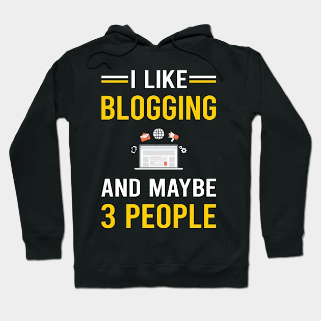 3 People Blogging Blog Blogger Hoodie by Good Day